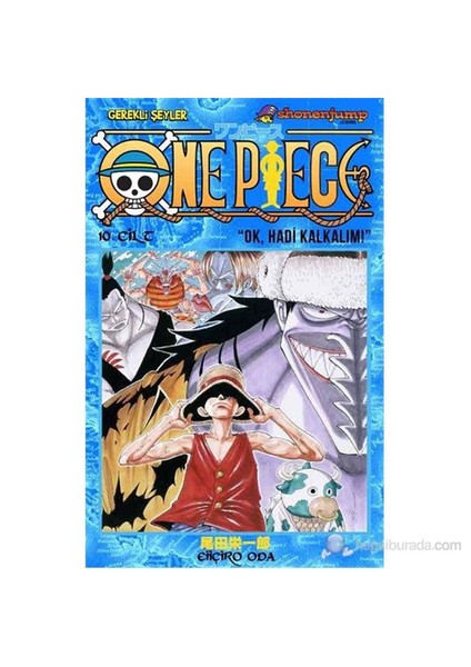 Onepiece 10. Cilt ‘Ok, Hadi Kalkalım!’ - Eiichiro Oda