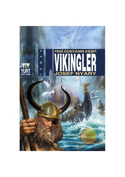 Yeni Dünyanın Keşfi Vikingler-Josef Nyary