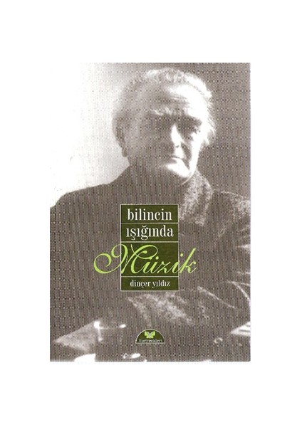 Bilincin Işığında Müzik-Dinçer Yıldız