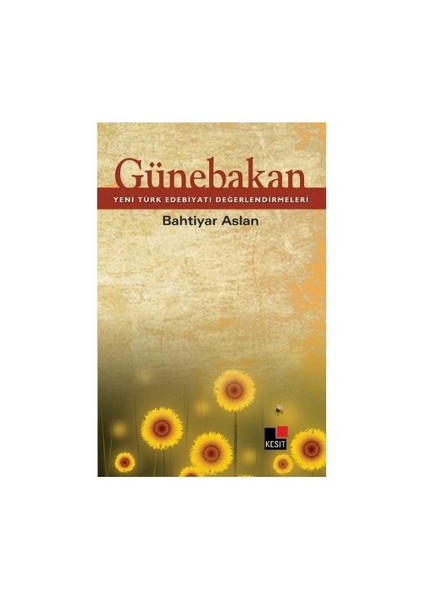Günebakan - (Yeni Türk Edebiyatı) Değerlendirmeleri