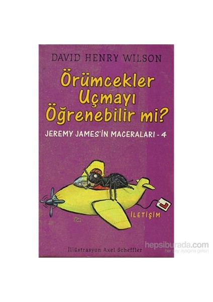 Örümcekler Uçmayı Öğrenebilir Mi?-David Henry Wilson