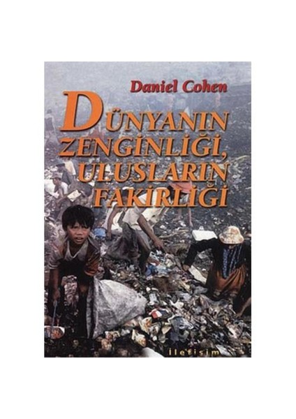 Dünyanın Zenginliği, Ulusların Fakirliği-Daniel Cohen