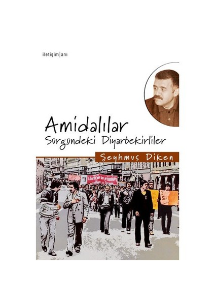 Amidalılar: Sürgündeki Diyarbekirliler - Şeyhmus Diken
