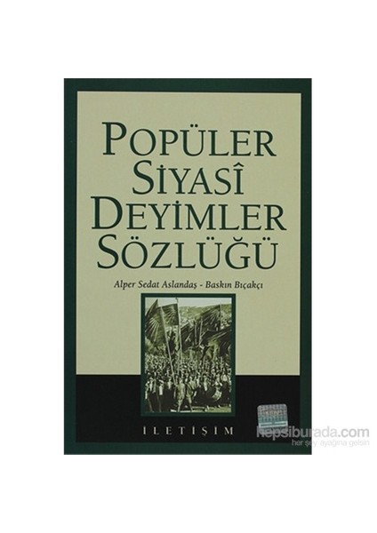 Popüler Siyasi Deyimler Sözlüğü-Alper Sedat Aslandaş