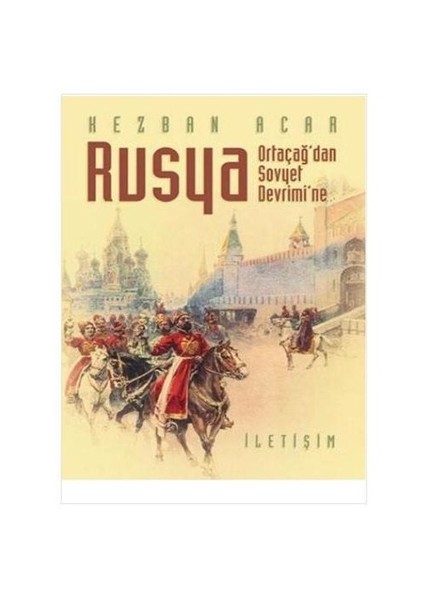 Rusya - Ortaçağ'dan Sovyet Devrimi'ne