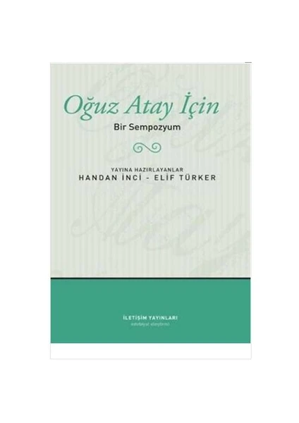 Oğuz Atay İçin Bir Sempozyum - Handan İnci-Elif Türker