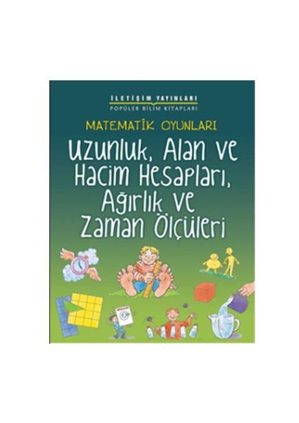 Matematik Oyunları - Uzunluk, Alan Ve Hacim Hesapları, Ağirlık Ve Zaman Ölçüleri