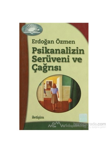 Psikanalizin Serüveni Ve Çağrısı-Erdoğan Özmen