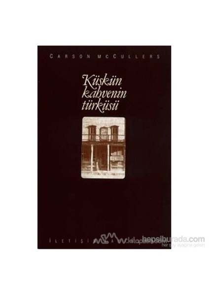 Küskün Kahvenin Türküsü - Carson Mccullers