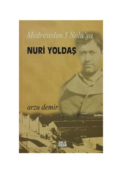 Medreseden 5 No’luya Nuri Yoldaş