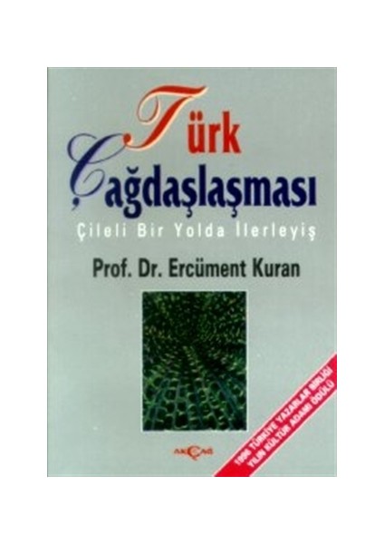 Türk Çağdaşlaşması Çileli Bir Yolda İlerleyiş