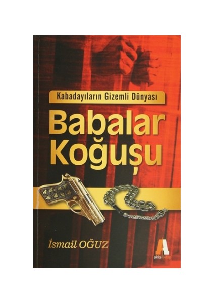 Kabadayıların Gizemli Dünyası Babalar Koğuşu