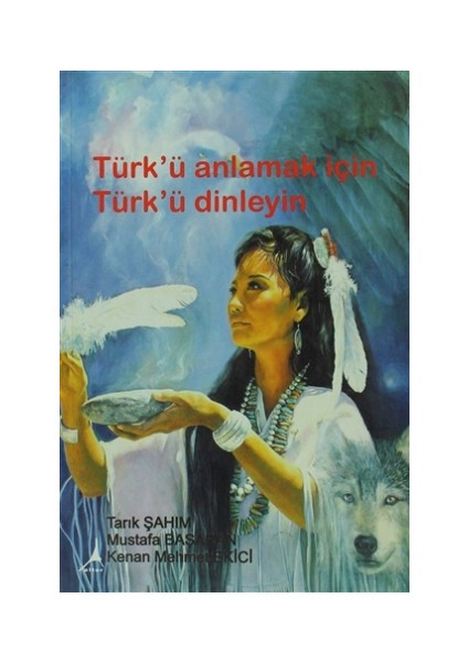Türk’ü Anlamak için Türk’ü Dinleyin