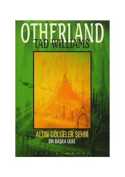 Altın Gölgeler Şehri - Otherland 3. Kitap Başka Bir Ülke