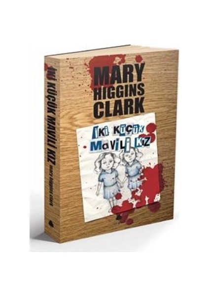 İki Küçük Mavili Kız - Mary Higgins Clark