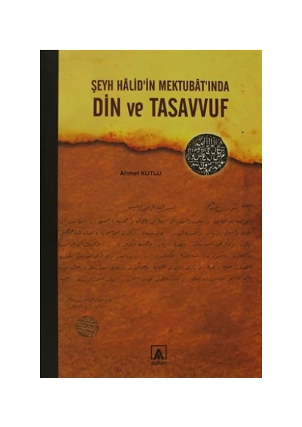 Şeyh Halid’in Mektubat’ında Din ve Tasavvuf