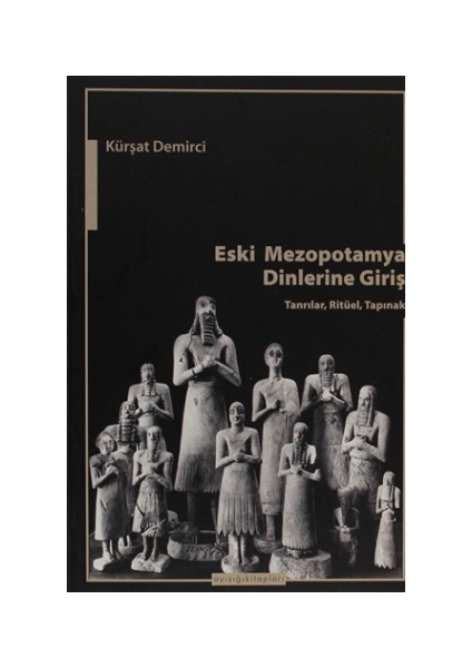 Eski Mezopotamya Dinlerine Giriş