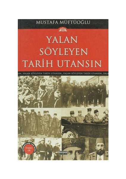 Yalan Söyleyen Tarih Utansın Cilt: 5