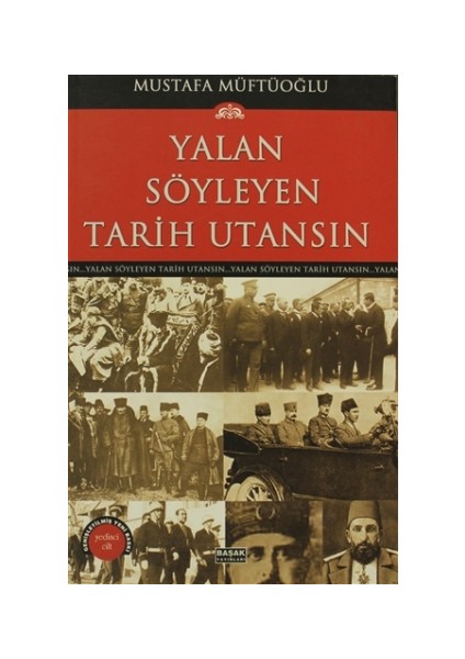Yalan Söyleyen Tarih Utansın Cilt: 7