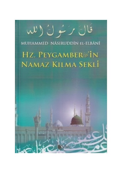 Hz. Peygamber’in Namaz Kılma Şekli (1. Hamur)