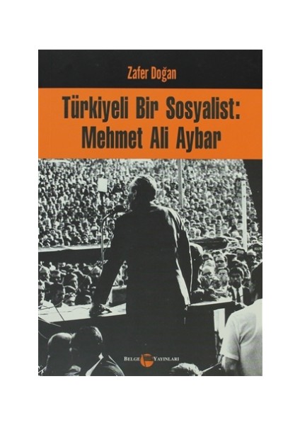 Türkiyeli Bir Sosyalist: Mehmet Ali Aybar