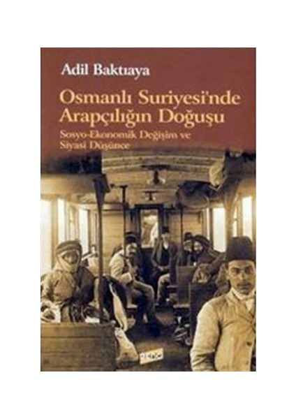 Osmanlı Suriyesi’nde Arapçılığın Doğuşu