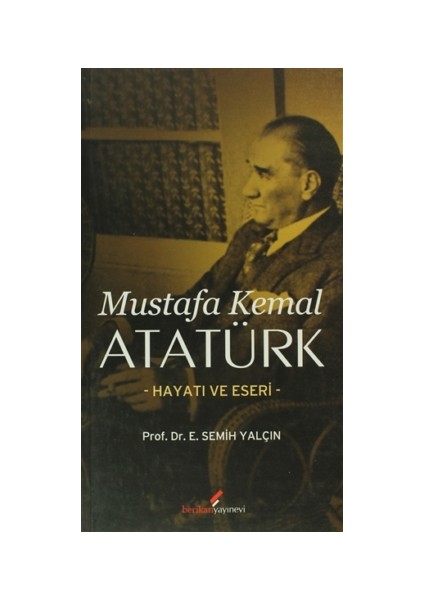Mustafa Kemal Atatürk Hayatı ve Eseri
