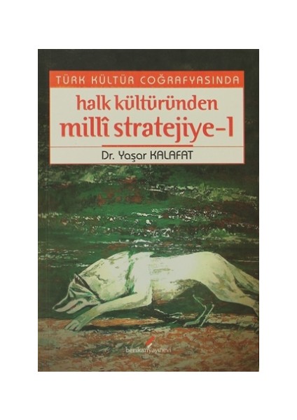 Türk Kültür Coğrafyasında Halk Kültüründen Milli Stratejiye - 1