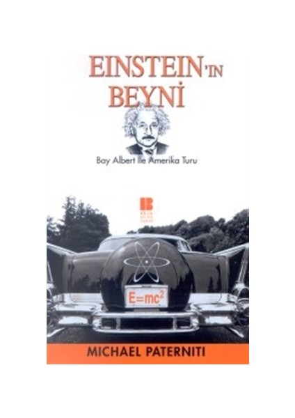 Einstein’ın Beyni Bay Albert İle Amerika Turu - Michael Paterniti