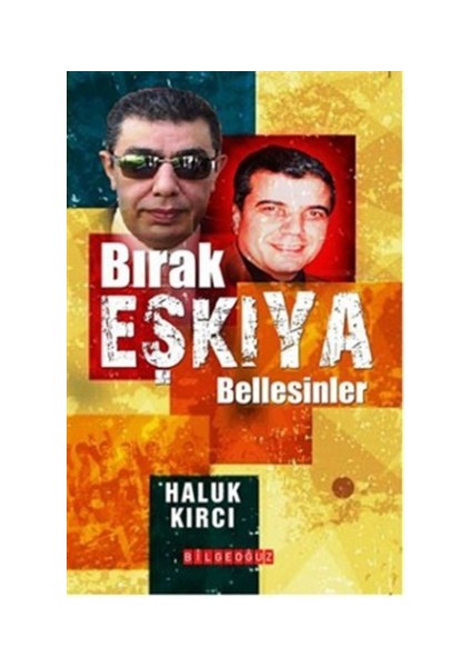 Bırak Eşkıya Bellesinler