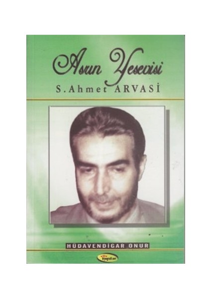 Asrın Yesevisi S. Ahmet Arvasi