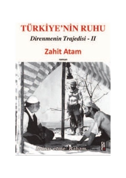 Türkiye’nin Ruhu - Direnmenin Trajedisi 2. Kitap