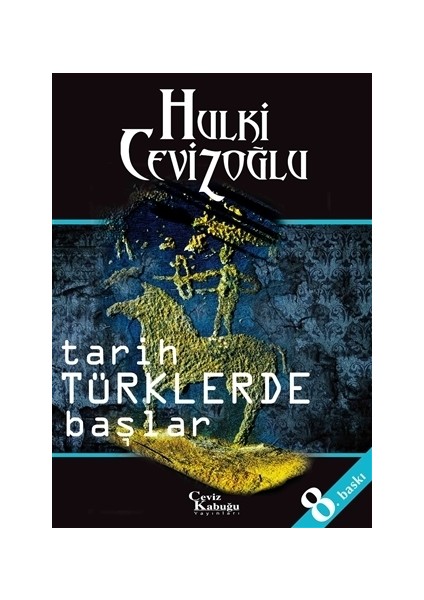 Tarih Türkler’de Başlar