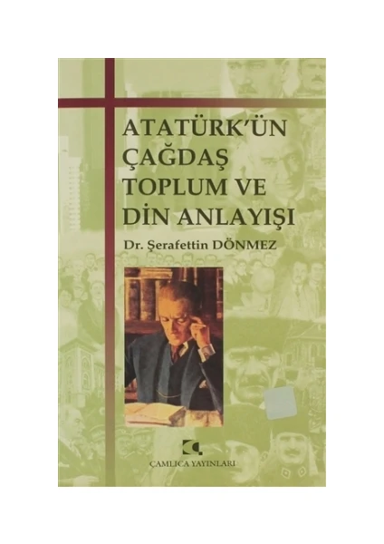 Atatürk’ün Çağdaş Toplum ve Din Anlayışı