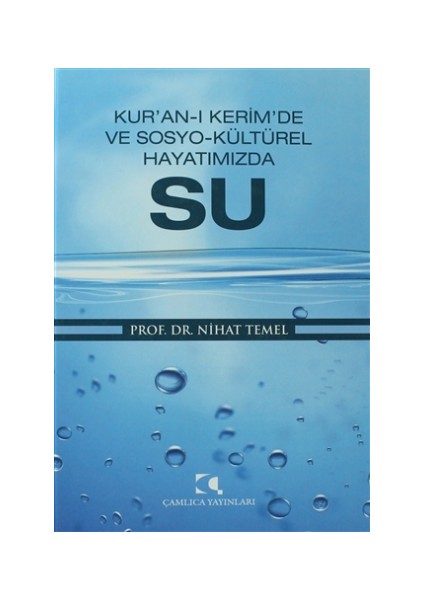 Kur’an-ı Kerim’de ve Sosyo-Kültürel Hayatımızda Su