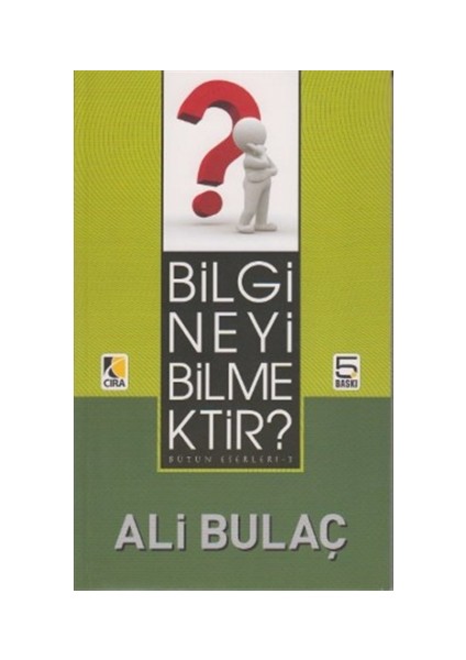 Bilgi Neyi Bilmektir?