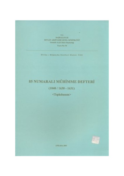 85 Numaralı Mühimme Defteri (1040 / 1630 - 1631) - Tıpkıbasım