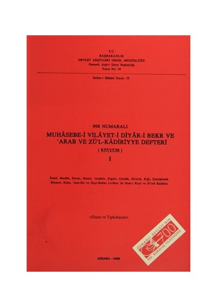 998 Numaralı Muhasebe-i Vilayet--i Diyar-i Bekr ve Arab ve Zül’Kadiriyye Defteri (937 / 1530) 1. Cilt