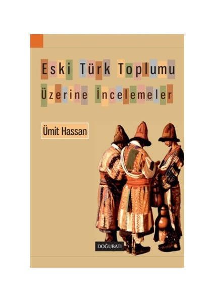 Eski Türk Toplumu Üzerine İncelemeler