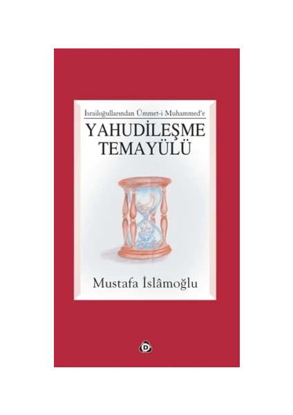 İsrailloğullarından Ümmet-i Muhammed’e Yahudileşme Temayülü