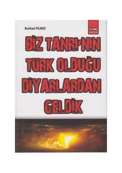 Biz Tanrı’nın Türk Olduğu Diyarlardan Geldik