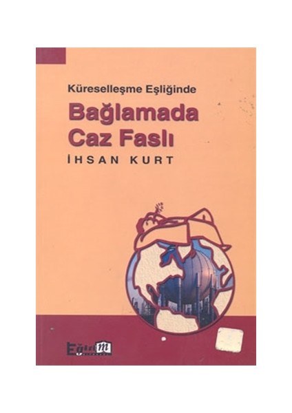 Küreselleşme Eşliğinde Bağlamada Caz Faslı