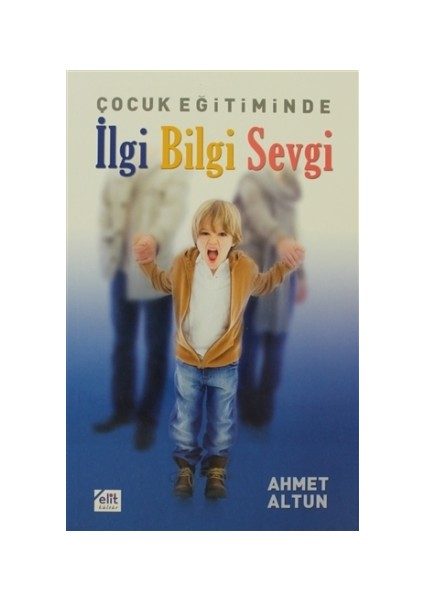 Çocuk Eğitiminde İlgi Bilgi Sevgi