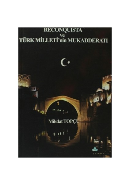 Reconquista Türk Milleti’nin Mukadderatı