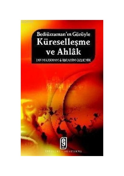 Bediüzzaman’ın Gözüyle Küreselleşme ve Ahlak