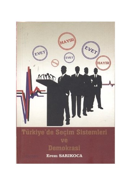 Türkiye’de Seçim Sistemleri ve Demokrasi