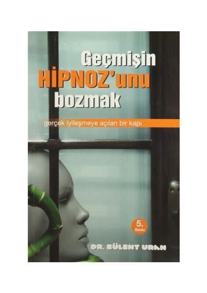 Geçmişin Hipnoz'unu Bozmak Gerçek İyileşmeye Açılan Bir Kapı