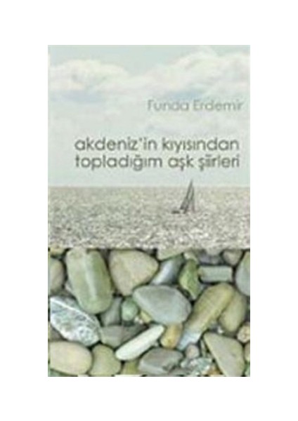 Akdeniz’in Kıyısından Topladığım Aşk Şiirleri