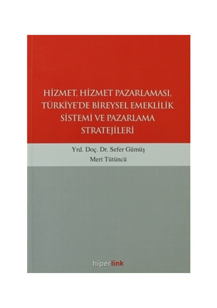 Hizmet, Hizmet Pazarlaması, Türkiye’de Bireysel Emeklilik Sistemi ve Pazarlama Stratejileri