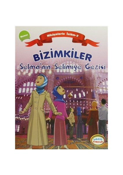 Bizimkiler Selma’nın Selimiye Gezisi